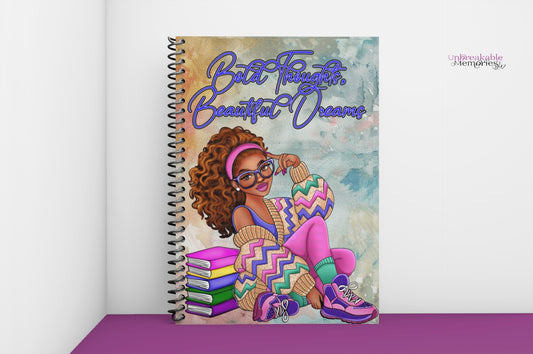 "Bold Thoughts, Beautiful Dreams" Journal